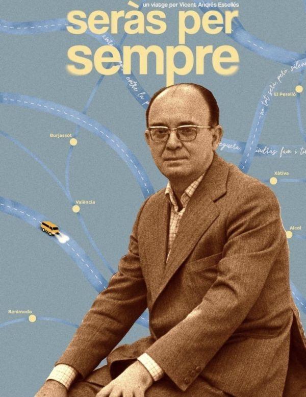 Caratula SERÁS PER SEMPRE, UN VIATGE PER VICENT ANDRÉS ESTELLÉS (41º MOSTRA DE VALÈNCIA)