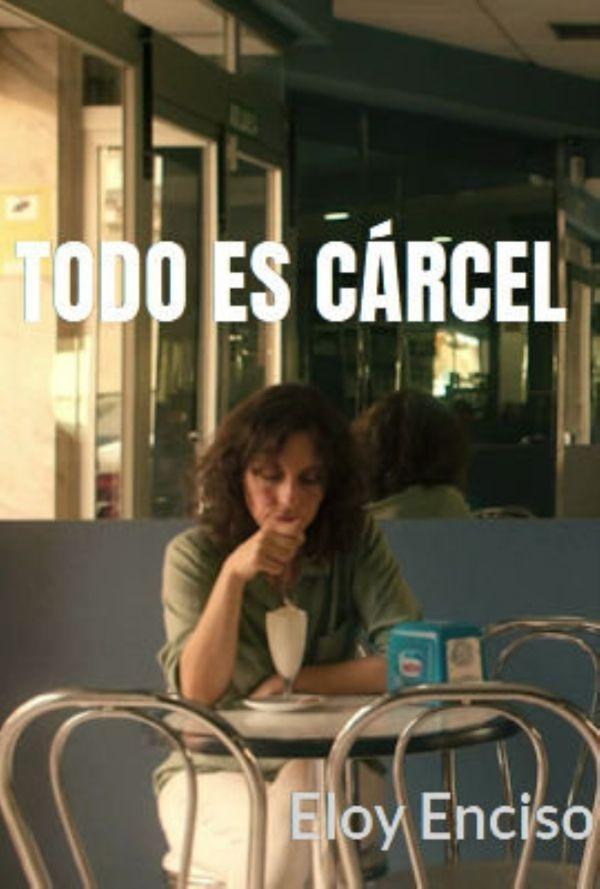 Caratula TODO ES CÁRCEL (41º MOSTRA DE VALÈNCIA)